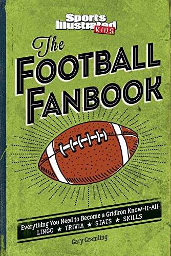 Imagen de archivo de The Football Fanbook: Everything You Need to Become a Gridiron Know-it-All (A Sports Illustrated Kids Book) a la venta por SecondSale