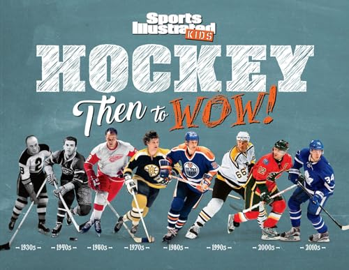 9781683300113: Hockey: Then to WOW! (Sports Illustrated Kids)