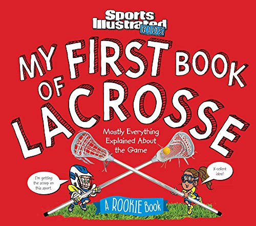 Imagen de archivo de My First Book of Lacrosse: A Rookie Book (A Sports Illustrated Kids Book) (Sports Illustrated Kids Rookie Books) a la venta por ZBK Books