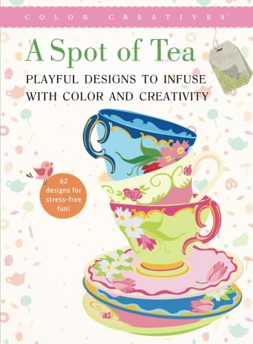 Beispielbild fr Color Creatives A Spot of Tea: Playful Designs to Infuse with Color and Creativity zum Verkauf von Better World Books
