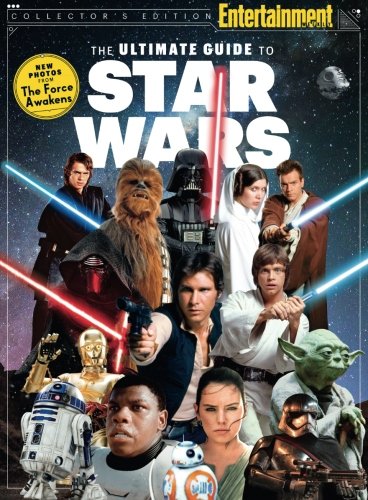 9781683303824: ENTERTAINMENT WEEKLY The Ultimate Guide to Star Wars by The Editors Of Entertainment Weekly (2016-04-01)