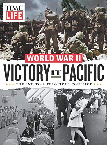 Stock image for TIME-LIFE Victory in the Pacific: The End to a Ferocious Conflict TIME LIFE - 2016-9-16 SIP and Meredith for sale by Vintage Book Shoppe