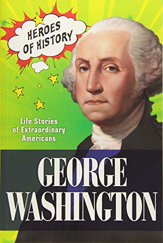 Stock image for George Washington: Life Stories of Extraordinary Americans (TIME Heroes of History #2) for sale by Decluttr
