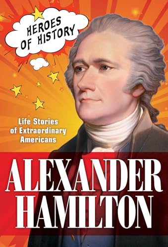 Imagen de archivo de Alexander Hamilton (Heroes of History) a la venta por BooksRun