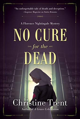 Imagen de archivo de No Cure for the Dead: A Florence Nightingale Mystery a la venta por SecondSale