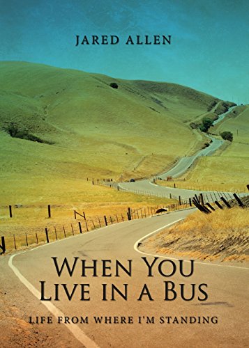 Beispielbild fr When You Live in a Bus: Life from Where I'm Standing zum Verkauf von Wonder Book