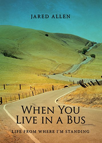 9781683335467: When You Live in a Bus: Life From Where I'm Standing