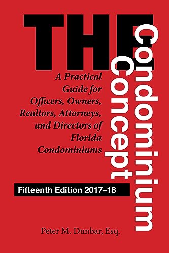 Stock image for The Condominium Concept : A Practical Guide for Officers, Owners, Realtors, Attorneys, and Directors of Florida Condominiums for sale by Better World Books