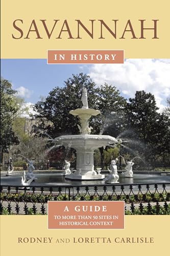 Stock image for Savannah in History: A Guide to More Than 75 Sites in Historical Context for sale by KuleliBooks