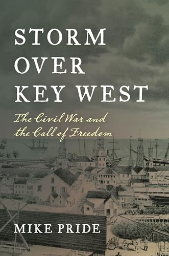 Stock image for Storm Over Key West: The Civil War and the Call of Freedom for sale by SecondSale