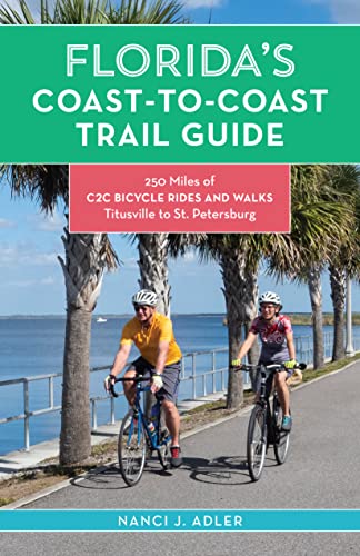 Beispielbild fr Florida's Coast-to-Coast Trail Guide: 250-Miles of C2C Bicycle Rides and Walks- Titusville to St. Petersburg zum Verkauf von ThriftBooks-Atlanta