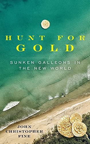 Imagen de archivo de Hunt for Gold: Sunken Galleons In The New World a la venta por Books Unplugged