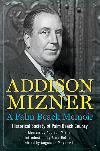 9781683343608: Addison Mizner: A Palm Beach Memoir