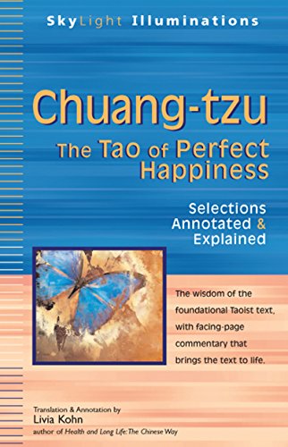 Beispielbild fr Chuang-tzu: The Tao of Perfect Happiness?Selections Annotated & Explained (SkyLight Illuminations) zum Verkauf von Lucky's Textbooks
