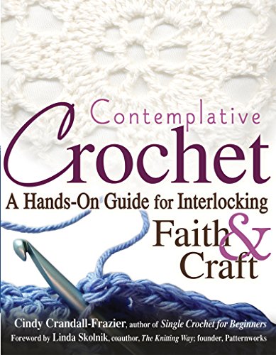 9781683360148: Contemplative Crochet: A Hands-On Guide for Interlocking Faith & Craft