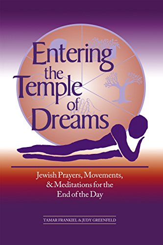 9781683360483: Entering the Temple of Dreams: Jewish Prayers, Movements, and Meditations for the End of the Day