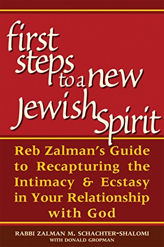 Stock image for First Steps to a New Jewish Spirit: Reb Zalman's Guide to Recapturing the Intimacy & Ecstasy in Your Relationship With God for sale by Revaluation Books