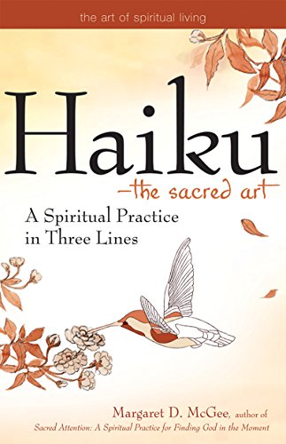 Stock image for Haiku?The Sacred Art: A Spiritual Practice in Three Lines (The Art of Spiritual Living) for sale by Books From California