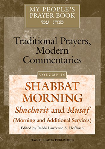 Beispielbild fr My People's Prayer Book Vol 10: Shabbat Morning: Shacharit and Musaf (Morning and Additional Services) (My People's Prayer Book, 10) zum Verkauf von Books-R-Keen