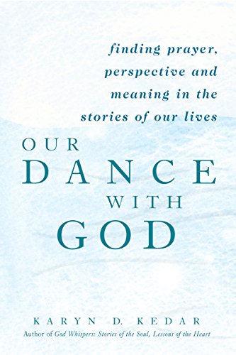 9781683362319: Our Dance with God: Finding Prayer, Perspective and Meaning in the Stories of Our Lives