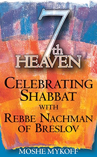 Stock image for Seventh Heaven: Celebrating Shabbat with Rebbe Nachman of Breslov for sale by GF Books, Inc.