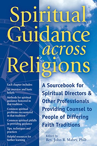 Stock image for Spiritual Guidance Across Religions: A Sourcebook for Spiritual Directors and Other Professionals Providing Counsel to People of Differing Faith Traditions for sale by Chiron Media