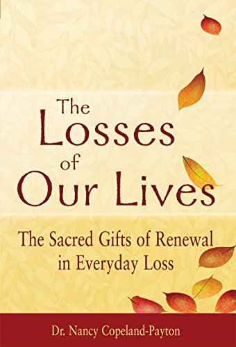 9781683364009: Losses of Our Lives: The Sacred Gifts of Renewal in Everyday Loss