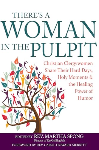 Imagen de archivo de There's a Woman in the Pulpit: Christian Clergywomen Share Their Hard Days, Holy Moments and the Healing Power of Humor a la venta por Chiron Media