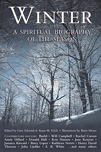 Beispielbild fr Winter: A Spiritual Biography of the Season zum Verkauf von Half Price Books Inc.