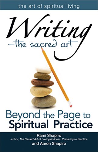 9781683365044: Writing-The Sacred Art: Beyond the Page to Spiritual Practice (The Art of Spiritual Living)