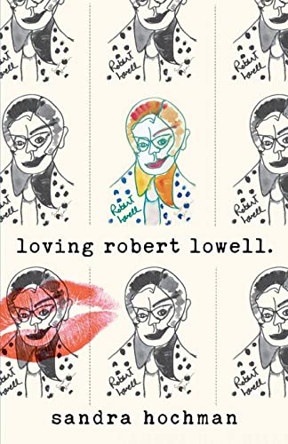 Beispielbild fr Loving Robert Lowell zum Verkauf von Better World Books