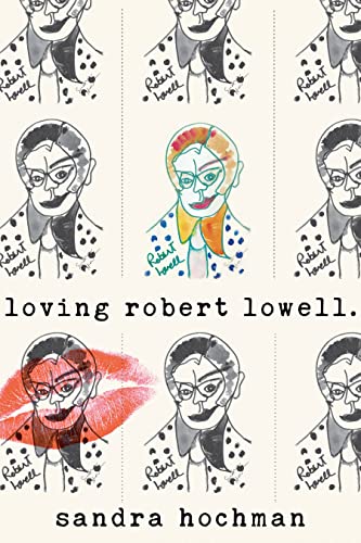 Stock image for Loving Robert Lowell for sale by Better World Books