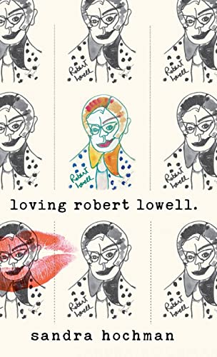 Beispielbild fr Loving Robert Lowell zum Verkauf von Better World Books