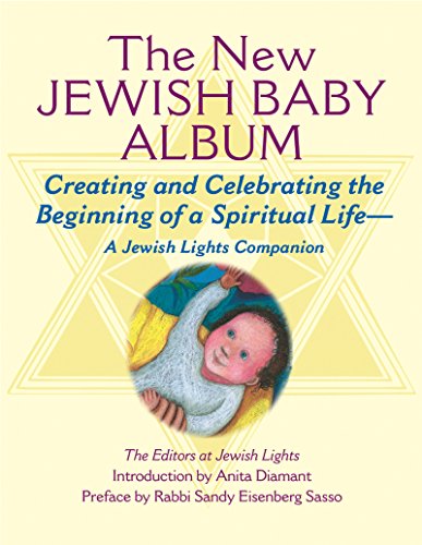 9781683365501: New Jewish Baby Album: Creating and Celebrating the Beginning of a Spiritual Life - a Jewish Lights Companion