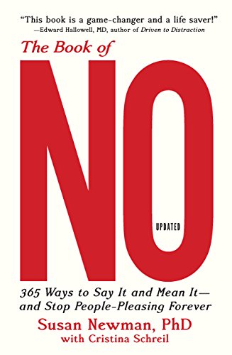 Stock image for The Book of No: 365 Ways to Say It and Mean It-- and Stop People-pleasing Forever for sale by Revaluation Books
