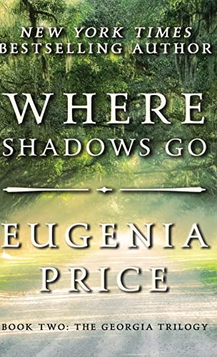 Stock image for Where Shadows Go (The Georgia Trilogy, 2) for sale by Books From California