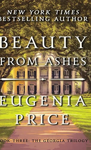 9781683367529: Beauty from Ashes: 3 (The Georgia Trilogy, 3)