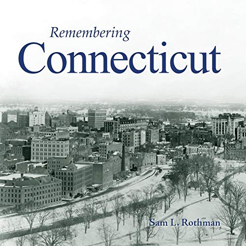 Stock image for Remembering Connecticut for sale by THE SAINT BOOKSTORE