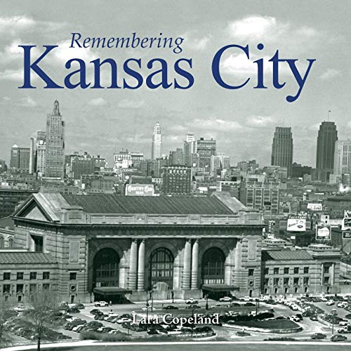 Stock image for Remembering Kansas City for sale by Lucky's Textbooks