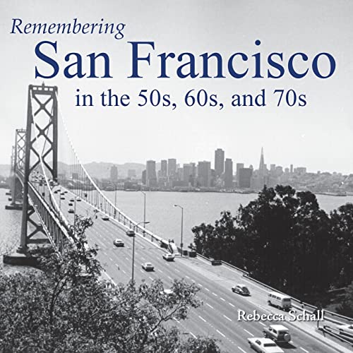 Stock image for Remembering San Francisco in the 50s, 60s, and 70s (Paperback) for sale by Grand Eagle Retail