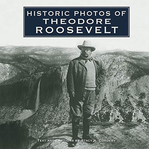 Imagen de archivo de Historic Photos of Theodore Roosevelt a la venta por Brook Bookstore