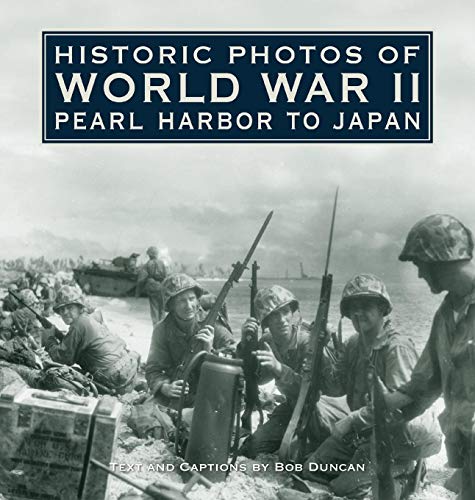 9781683369981: Historic Photos of World War II: Pearl Harbor to Japan