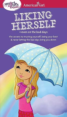 Beispielbild fr A Smart Girl's Guide: Liking Herself : Even on the Bad Days zum Verkauf von Better World Books