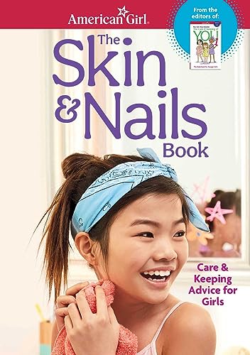 Beispielbild fr The Skin & Nails Book: Care & Keeping Advice for Girls (American Girl® Wellbeing) zum Verkauf von -OnTimeBooks-