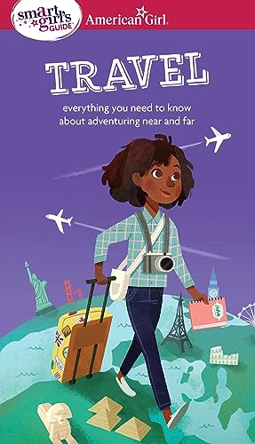 Stock image for A Smart Girl's Guide: Travel: Everything you need to know about adventuring near and far (Smart Girl's Guides) for sale by Bayside Books