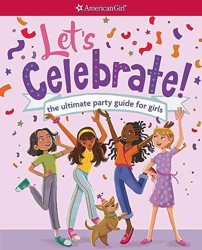 Beispielbild fr Let's Celebrate!: The Ultimate Party Guide for Girls zum Verkauf von SecondSale