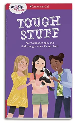 Beispielbild fr A Smart Girl's Guide: Tough Stuff: How to bounce back and find strength when life gets hard (Smart Girl's Guides) zum Verkauf von Editions Book Store
