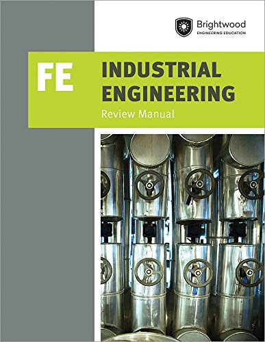 Imagen de archivo de PPI Industrial Engineering: FE Review Manual    A Comprehensive Manual for the FE Industrial CBT Exam, Features Over 100 Problems with Step-By-Step Solutions a la venta por BooksRun