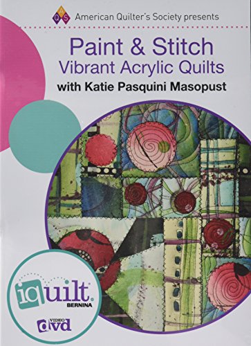 9781683390725: Paint & Stitch - Vibrant Acrylic Quilts - Complete Iquilt Cla [USA] [DVD]