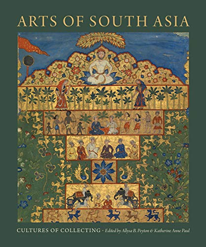Stock image for Arts of South Asia Cultures of Collecting for sale by Michener & Rutledge Booksellers, Inc.